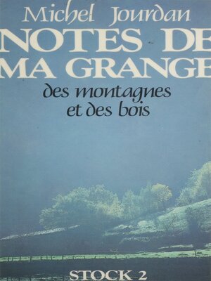 cover image of Notes de ma grange, des montagnes et des bois
